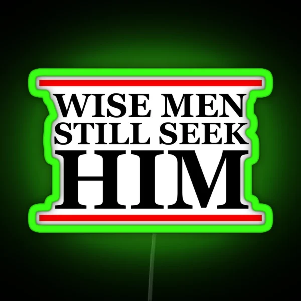 Wise Men Still Seek Him Christian RGB Neon Sign
