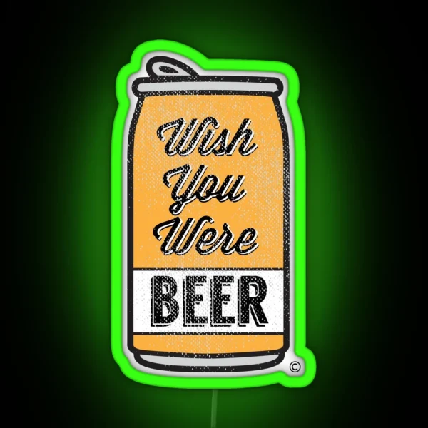 Wish You Were Beer RGB Neon Sign