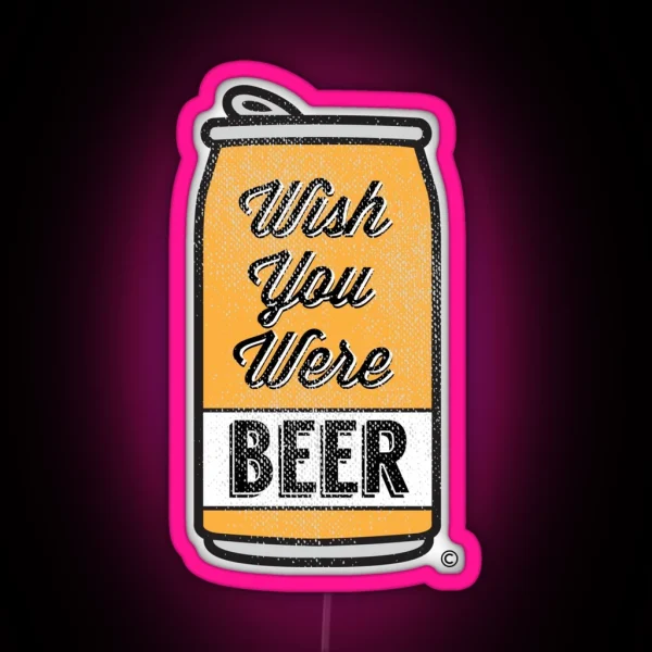 Wish You Were Beer RGB Neon Sign