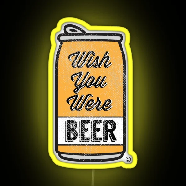 Wish You Were Beer RGB Neon Sign