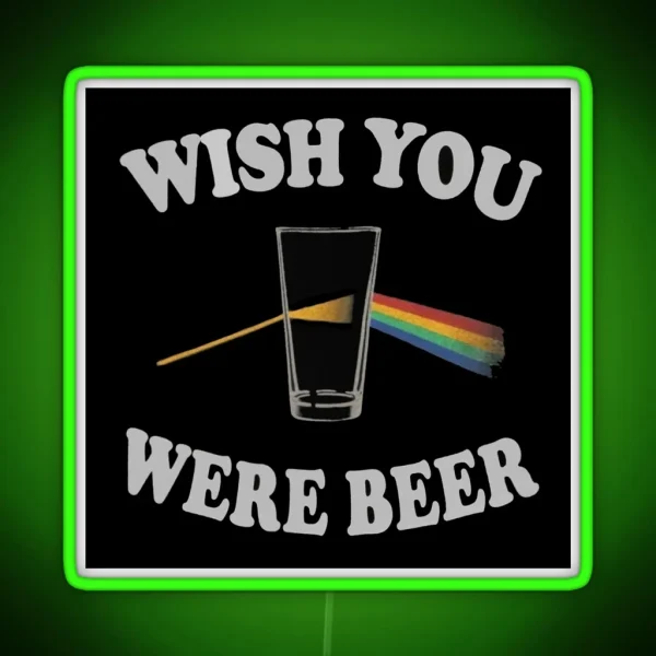 WISH YOU WERE BEER RGB Neon Sign