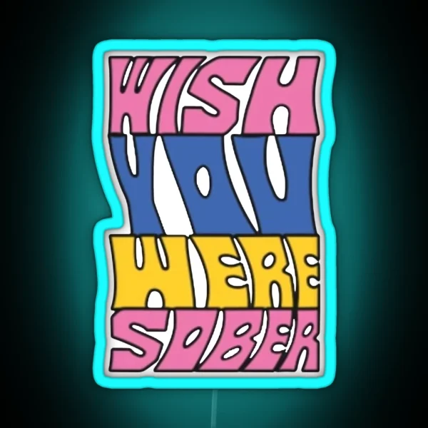 Wish You Were Sober 70 S 80 S Pastel Aesthetic RGB Neon Sign