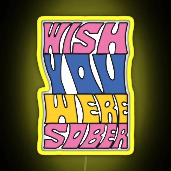 Wish You Were Sober 70 S 80 S Pastel Aesthetic RGB Neon Sign