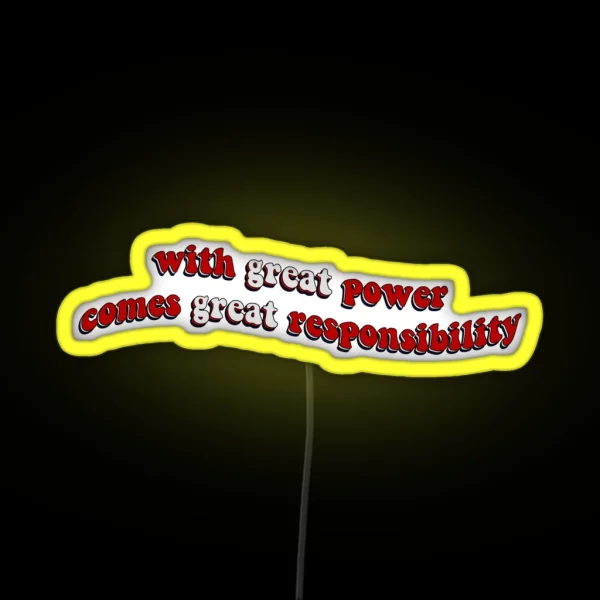 With Great Power Comes Great Responsibility RGB Neon Sign