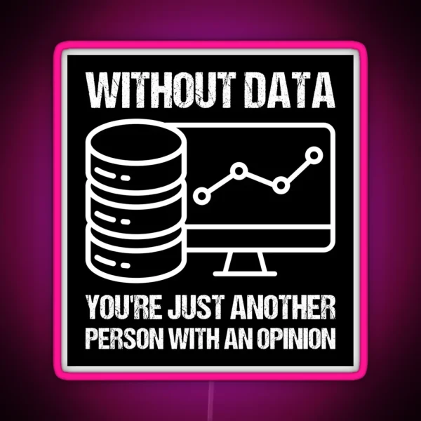 Without Data You Re Just Another Person With RGB Neon Sign