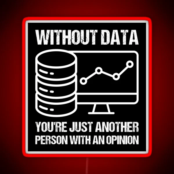 Without Data You Re Just Another Person With RGB Neon Sign