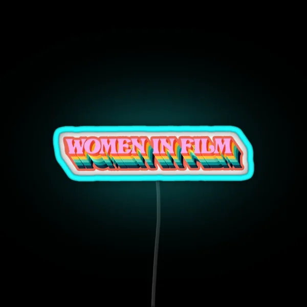 Women In Film RGB Neon Sign