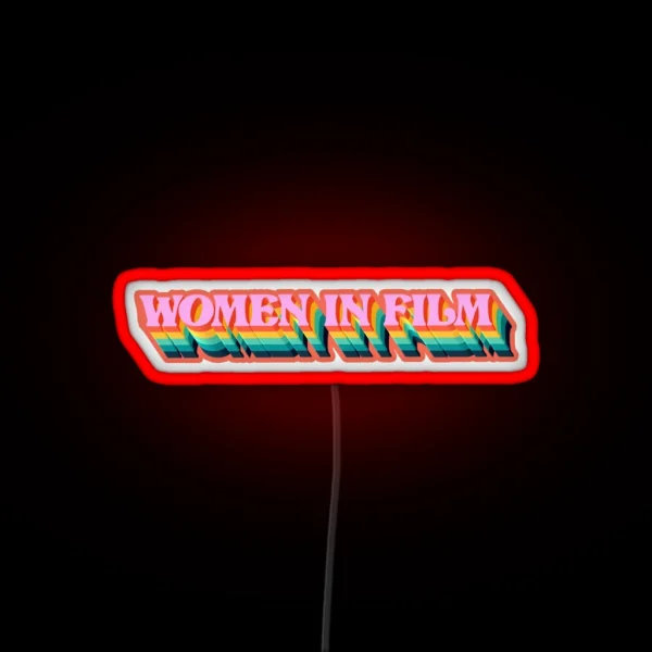 Women In Film RGB Neon Sign