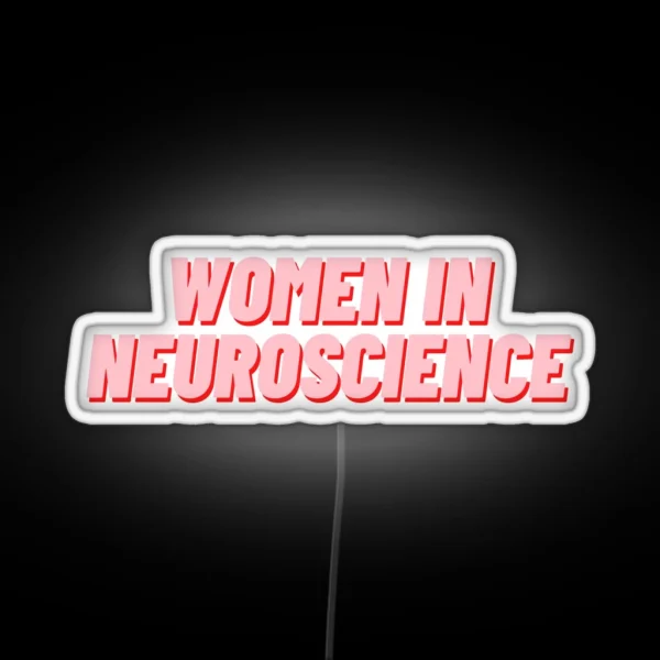 Women In Neuroscience RGB Neon Sign