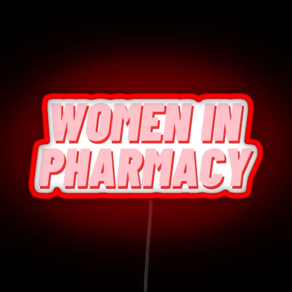 Women In Pharmacy RGB Neon Sign