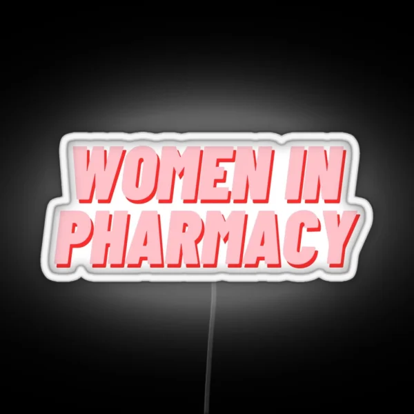 Women In Pharmacy RGB Neon Sign