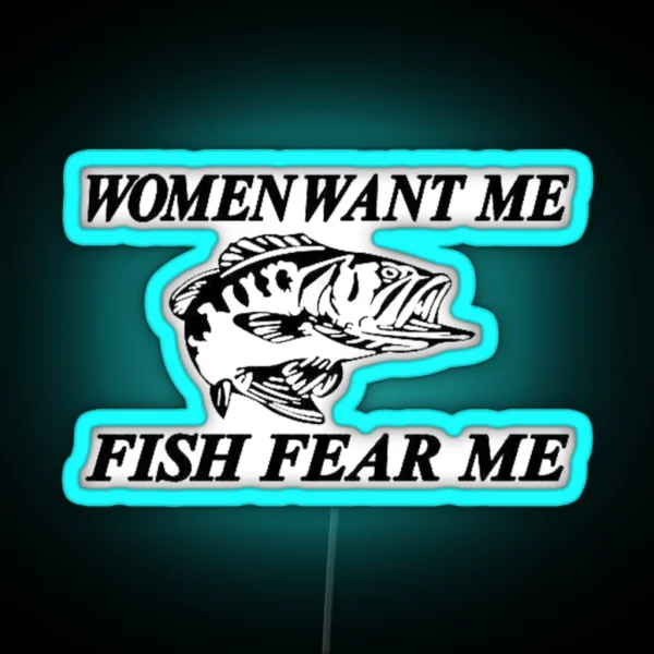 Women Want Me Fish Fear Me RGB Neon Sign