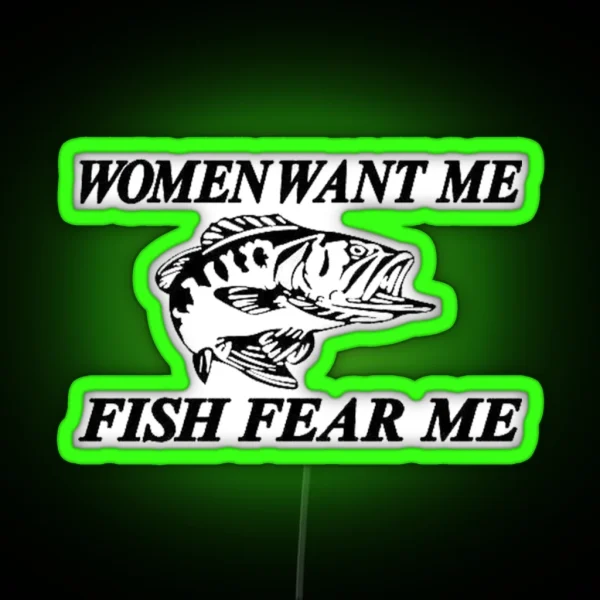 Women Want Me Fish Fear Me RGB Neon Sign