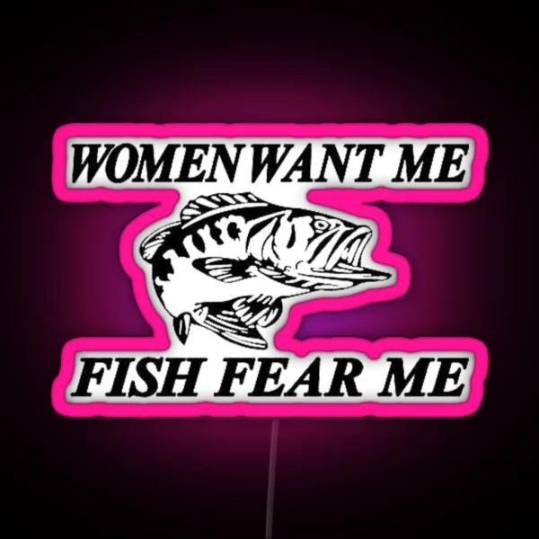 Women Want Me Fish Fear Me RGB Neon Sign