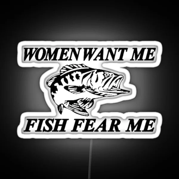 Women Want Me Fish Fear Me RGB Neon Sign