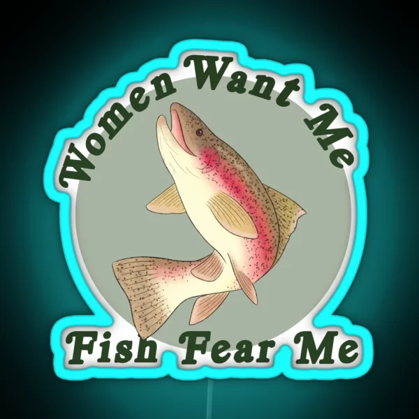 Women Want Me Fish Fear Me RGB Neon Sign