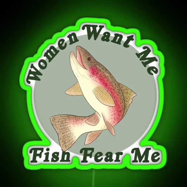 Women Want Me Fish Fear Me RGB Neon Sign