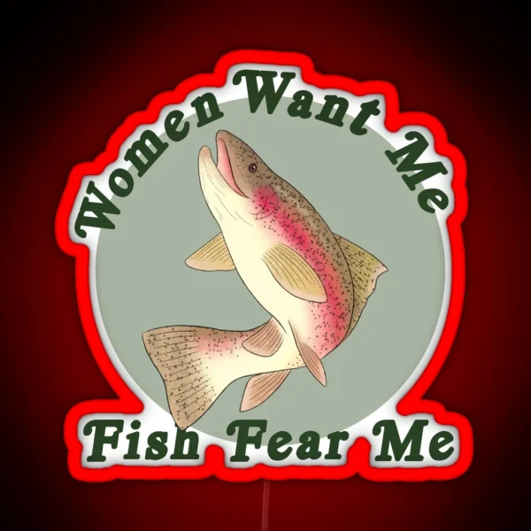 Women Want Me Fish Fear Me RGB Neon Sign