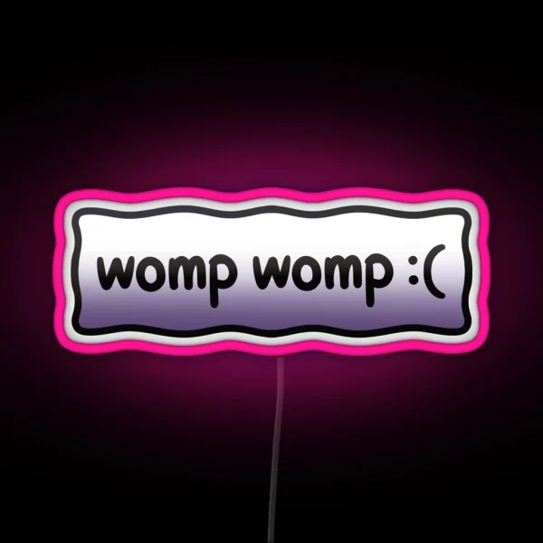 Womp Womp Bumper RGB Neon Sign