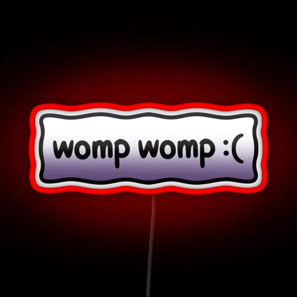 Womp Womp Bumper RGB Neon Sign