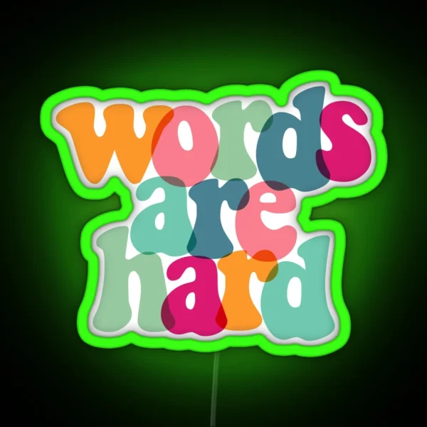 Words Are Hard RGB Neon Sign
