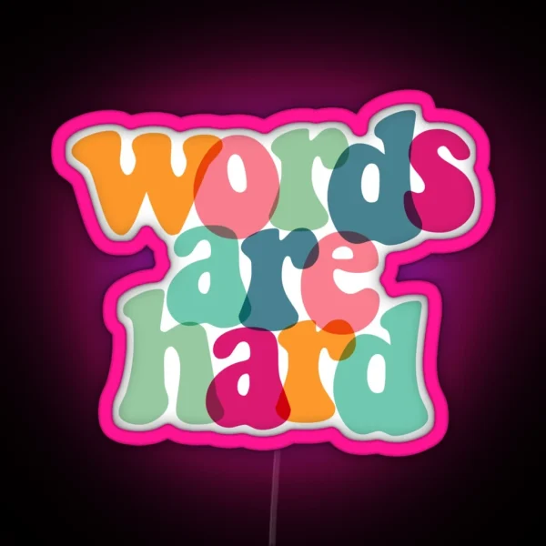 Words Are Hard RGB Neon Sign