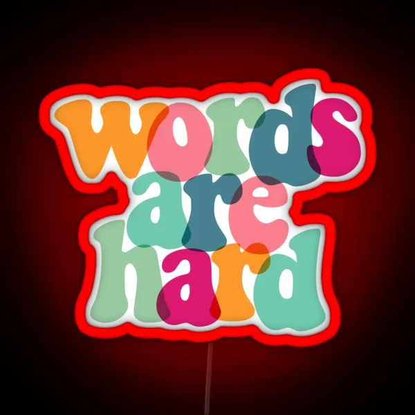 Words Are Hard RGB Neon Sign