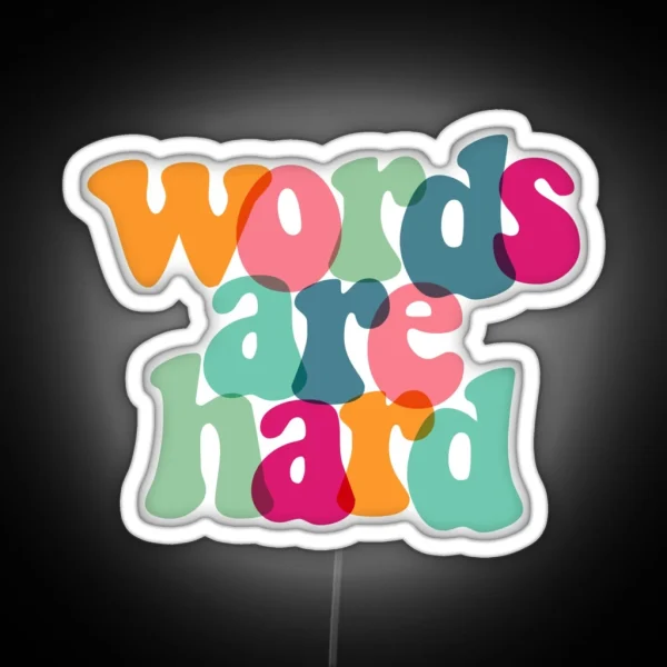 Words Are Hard RGB Neon Sign