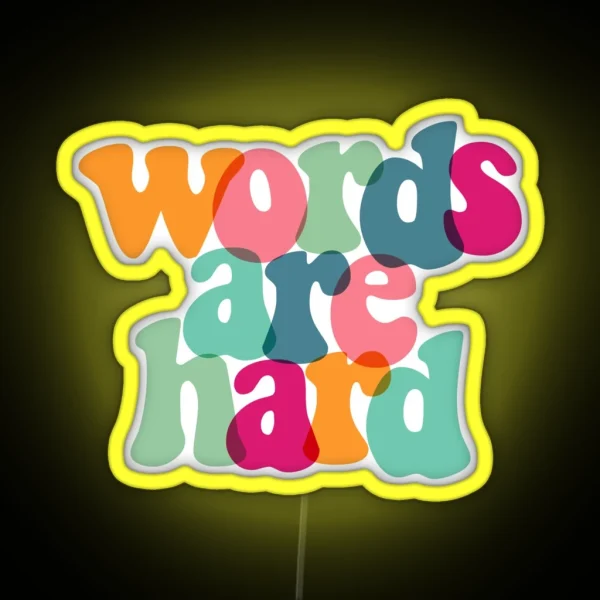 Words Are Hard RGB Neon Sign