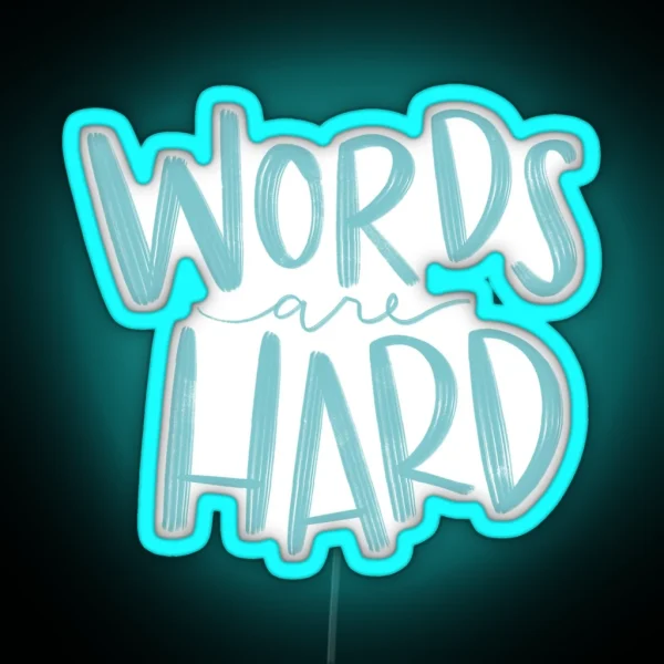 Words Are Hard RGB Neon Sign