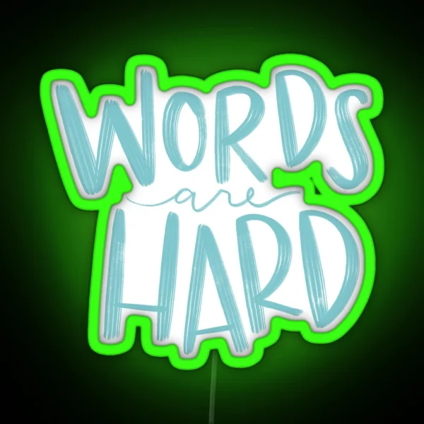 Words Are Hard RGB Neon Sign