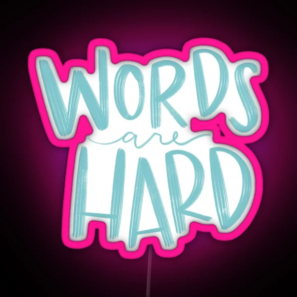 Words Are Hard RGB Neon Sign