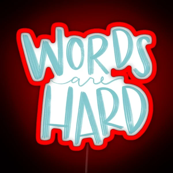 Words Are Hard RGB Neon Sign