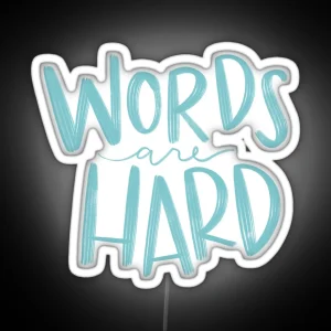 Words Are Hard RGB Neon Sign