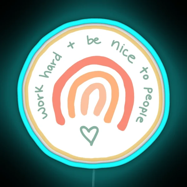 Work Hard Be Nice To People RGB Neon Sign