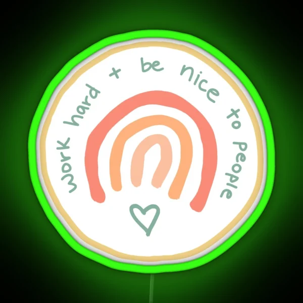 Work Hard Be Nice To People RGB Neon Sign