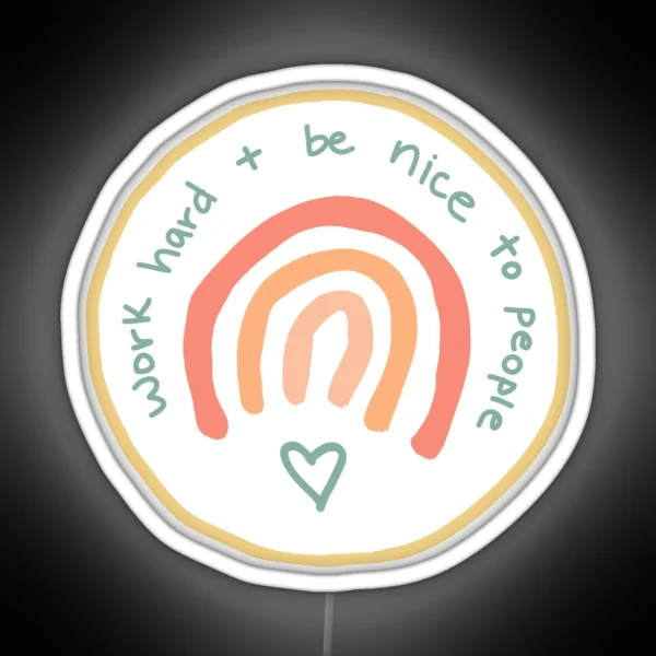Work Hard Be Nice To People RGB Neon Sign