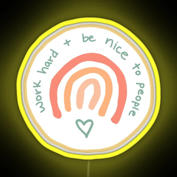 Work Hard Be Nice To People RGB Neon Sign
