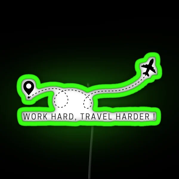 Work Hard Travel Harder RGB Neon Sign
