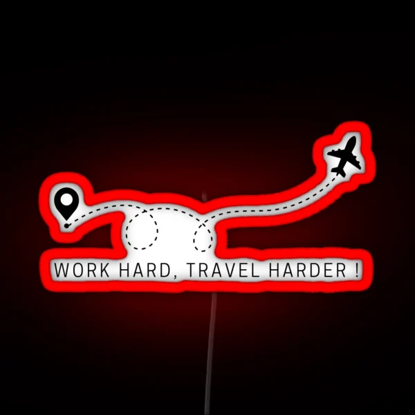 Work Hard Travel Harder RGB Neon Sign