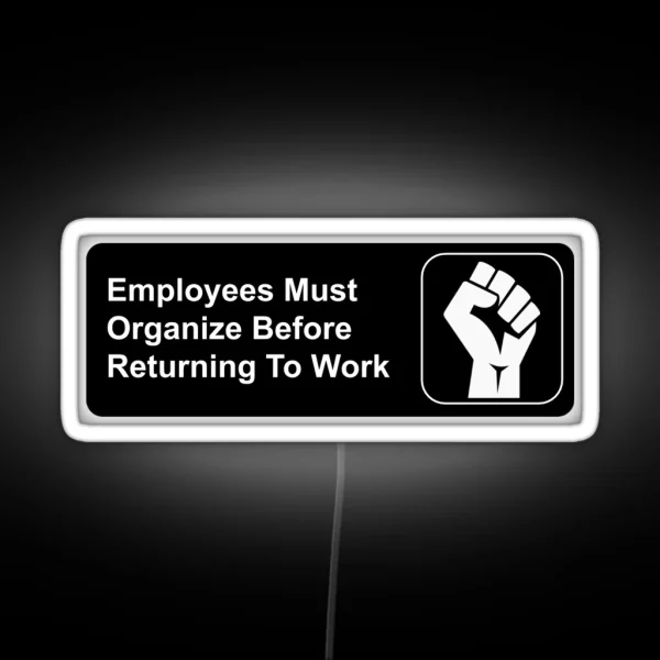 Workers Must Organize Bathroom Sign RGB Neon Sign