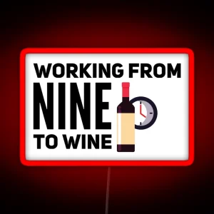 Working From 9 To Wine RGB Neon Sign