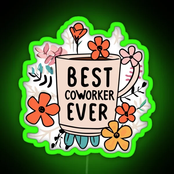 Workplace Dynamo Best Coworker Ever RGB Neon Sign