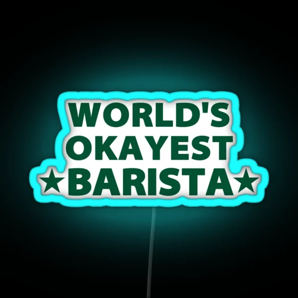 World S Okayest Barista RGB Neon Sign