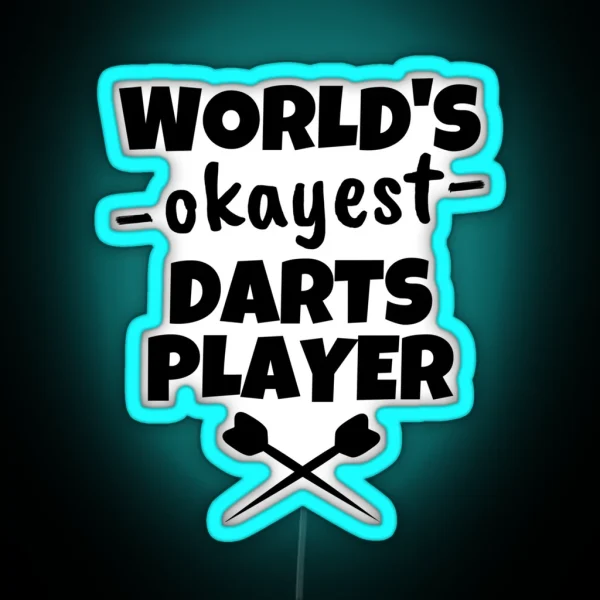 World S Okayest Darts Player RGB Neon Sign