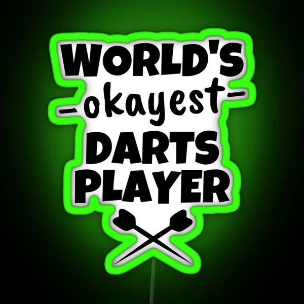 World S Okayest Darts Player RGB Neon Sign