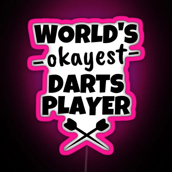 World S Okayest Darts Player RGB Neon Sign
