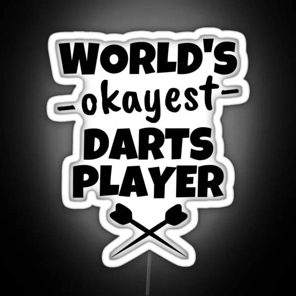 World S Okayest Darts Player RGB Neon Sign