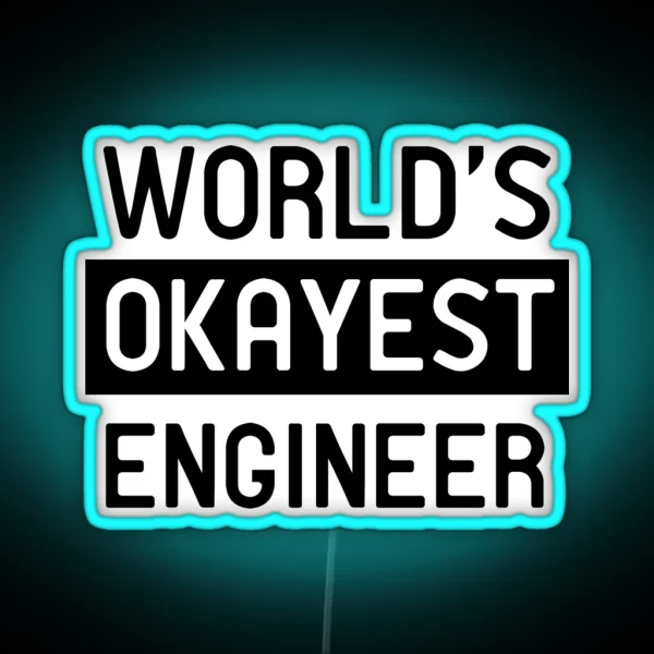 World S Okayest Engineer RGB Neon Sign