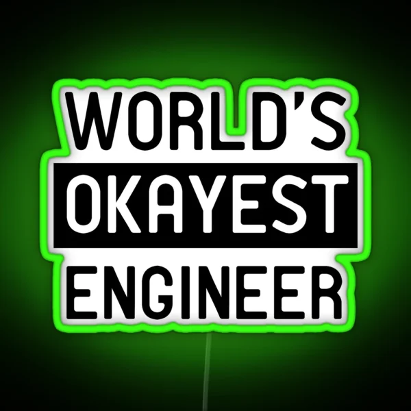 World S Okayest Engineer RGB Neon Sign